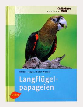 Langflügelpapageien - Hoppe/Welcke